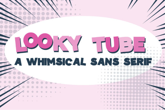 Looky Tube: A Modern Sans Serif Font for Marketers
