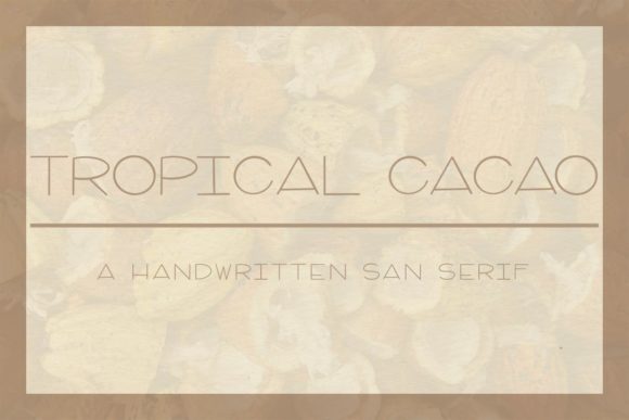 Tropical Cacao: A Modern Sans Serif Font for Crafters
